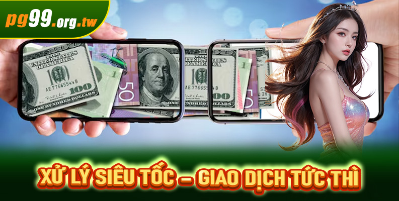 Xử lý siêu tốc – Giao dịch tức thì