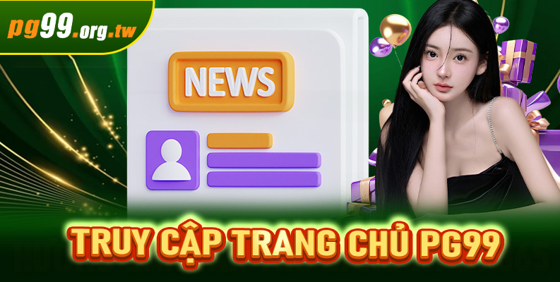 Truy cập trang chủ PG99